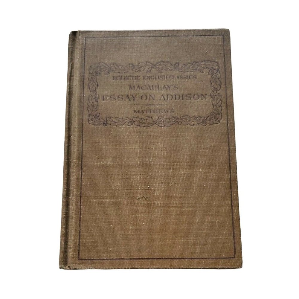 Macauley's Essay on Addison HC American Book Co Eclectic English Classics